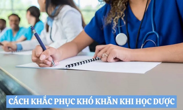Cách khắc phục khó khăn khi học Dược